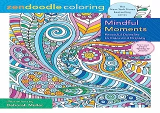 [PDF] Zendoodle Coloring: Mindful Moments: Peaceful Doodles to Color and Display