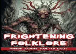 [PDF] Frightening Folklore Horror Coloring Book for Adults: Bone-Chilling World