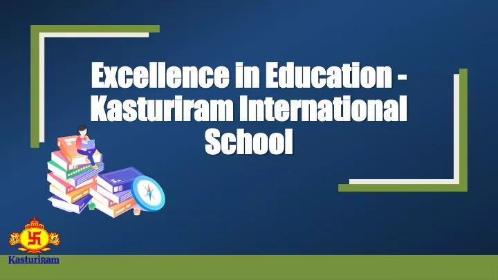 excellence in education kasturiram international school