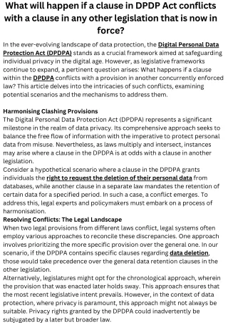 What will happen if a clause in DPDP Act conflicts with a clause in any other legislation that is now in force