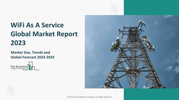 wifi as a service global market report 2023