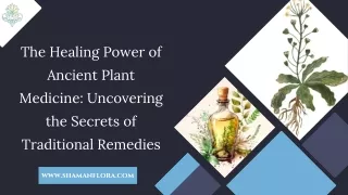 The Healing Power of Ancient Plant Medicine Uncovering the Secrets of Traditional Remedies (3)