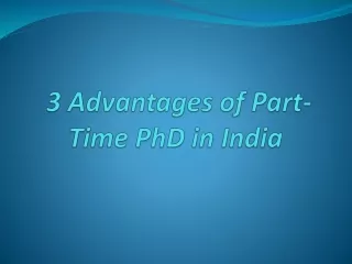 3 Advantages of Part-Time PhD in India