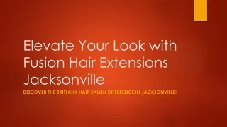 Elevate Your Look with Fusion Hair Extensions Jacksonville