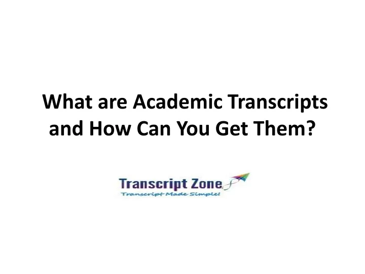 what are academic transcripts and how can you get them