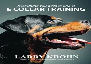 [EBOOK] DOWNLOAD Everything you need to know about E Collar Training