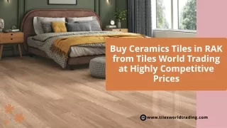 Buy Ceramics Tiles in RAK from Tiles World Trading at Highly Competitive Prices