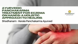 Ayurvedic Panchakarma Treatment for Eczema on Hands A Holistic Approach to Healing
