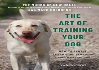 (PDF)FULL DOWNLOAD The Art of Training Your Dog: How to Gently Teach Good Behavior Using an E-Collar