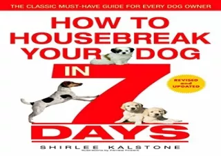 FREE READ [PDF] How to Housebreak Your Dog in 7 Days (Revised)