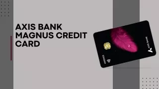 Axis Bank Magnus Credit Card