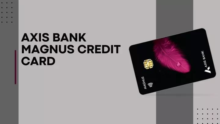 axis bank magnus credit card