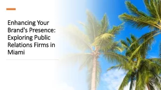 Enhancing Your Brand's Presence: Exploring Public Relations Firms in Miami​