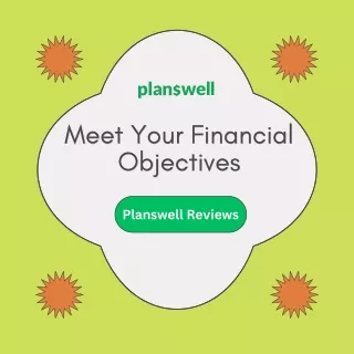 Planswell Reviews - Meet Your Financial Objectives