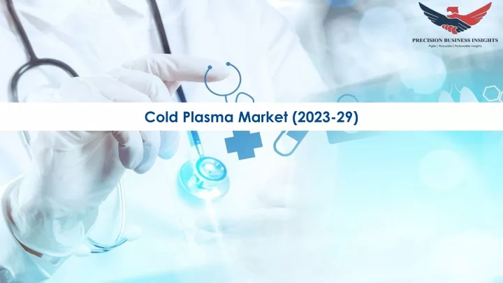 cold plasma market 2023 29