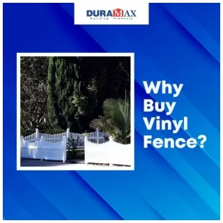 Why Buy Vinyl Fence?