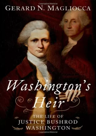 Read Ebook Pdf Washington's Heir: The Life of Justice Bushrod Washington