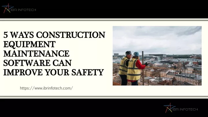 5 ways construction equipment maintenance software can improve your safety