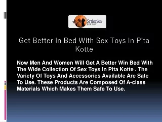 Get Better In Bed With Sex Toys In Pita Kotte