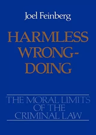 Full DOWNLOAD Harmless Wrongdoing (Moral Limits of the Criminal Law, Vol. 4)