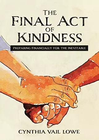 Epub The Final Act of Kindness: Preparing Financially for the Inevitable