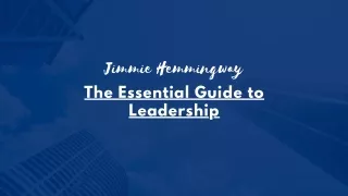 Jimmie Hemmingway- The Essential Guide to Leadership