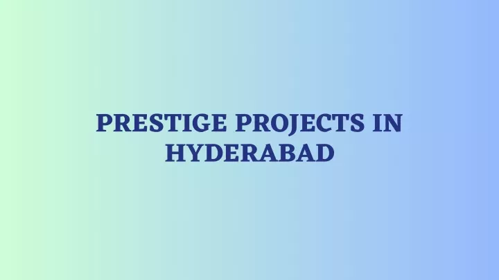 prestige projects in hyderabad