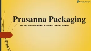 Prasanna Packaging - Linear Filling Machines India