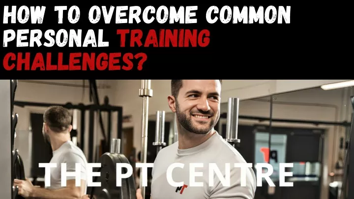 how to overcome common personal training