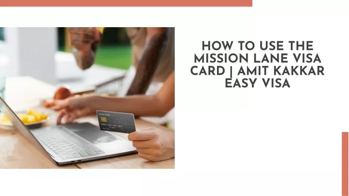 how to use the mission lane visa card amit kakkar