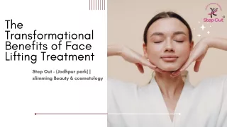 The Transformational Benefits of Face Lifting Treatment (1)