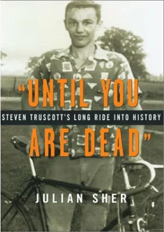 [PDF READ ONLINE] 'Until You Are Dead': Steven Truscott's Long Ride into History