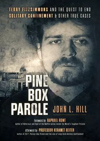 $PDF$/READ/DOWNLOAD Pine Box Parole: Terry Fitzsimmons and the Quest to End Solitary Confinement &