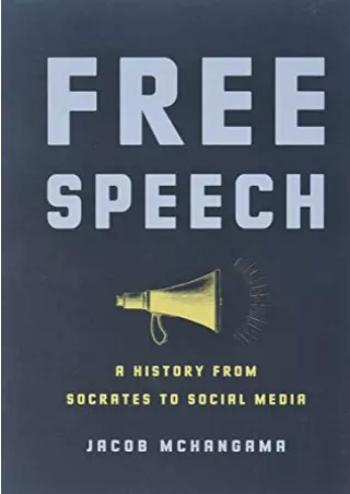 [PDF READ ONLINE] Free Speech: A History from Socrates to Social Media