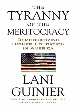 Read ebook [PDF] The Tyranny of the Meritocracy: Democratizing Higher Education in America