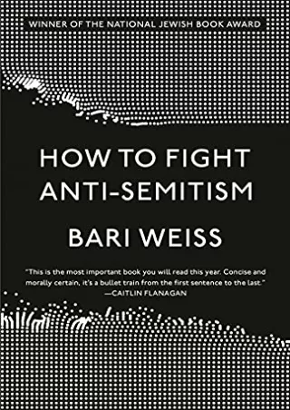 [PDF READ ONLINE] How to Fight Anti-Semitism