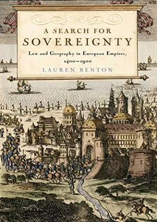 Download Book [PDF] A Search for Sovereignty: Law and Geography in European Empires, 1400–1900