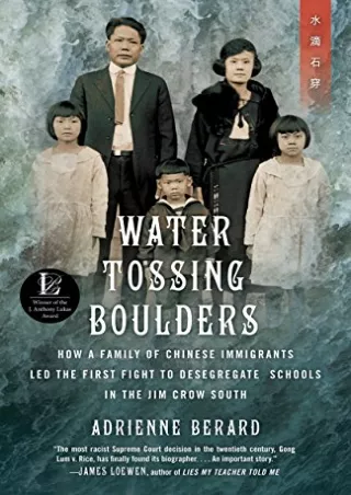 [READ DOWNLOAD] Water Tossing Boulders: How a Family of Chinese Immigrants Led the First Fight