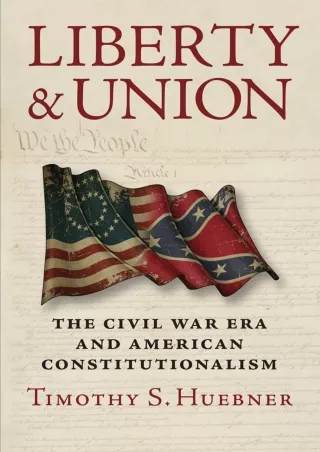 get [PDF] Download Liberty and Union: The Civil War Era and American Constitutionalism