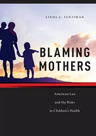 [PDF] DOWNLOAD Blaming Mothers (Families, Law, and Society, 3)