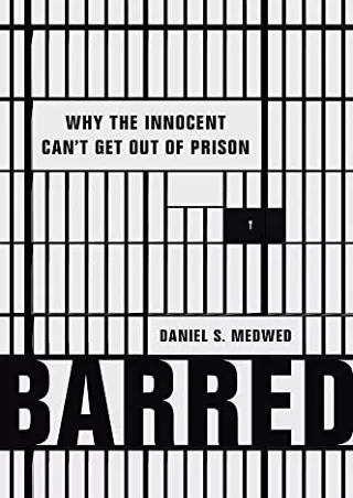 $PDF$/READ/DOWNLOAD Barred: Why the Innocent Can't Get Out of Prison