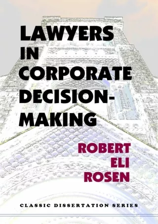 [PDF READ ONLINE] Lawyers in Corporate Decision-Making (Classic Dissertation Series)