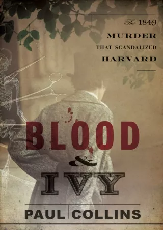 DOWNLOAD/PDF Blood & Ivy: The 1849 Murder That Scandalized Harvard