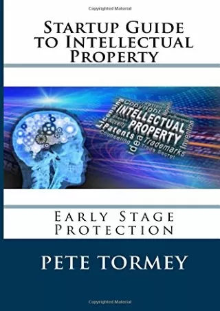 [PDF] DOWNLOAD Startup Guide to Intellectual Property: Early Stage Protection of IP