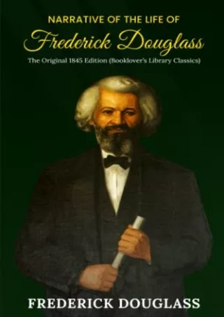 PDF_ Narrative of the Life of Frederick Douglass: The Original 1845 Edition