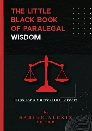 Read ebook [PDF] The Little Black Book of Paralegal Wisdom: Tips for a Successful Career!