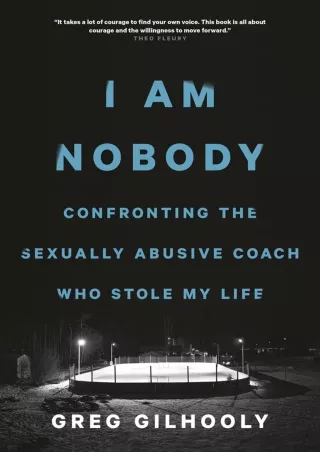 READ [PDF] I Am Nobody: Confronting the Sexually Abusive Coach Who Stole My Life