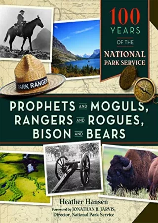 get [PDF] Download Prophets and Moguls, Rangers and Rogues, Bison and Bears: 100 Years of the