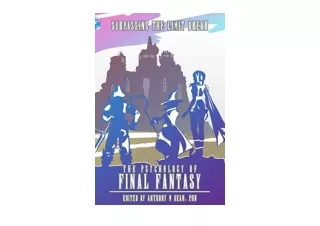 Kindle online PDF The Psychology of Final Fantasy Surpassing The Limit Break unl